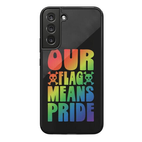 Our Flag Means Pride Phone Case